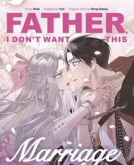 Father, I Don't Want This Marriage, Vol. 4 - Hong Heesu, Yuri