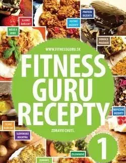 Fitness Guru Recepty 1 - Miroslav Kelij, Dominika Strašiftáková