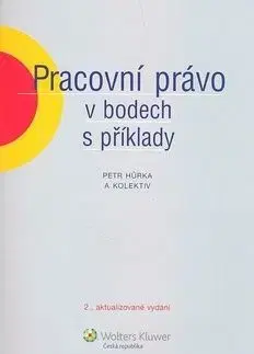 Pracovní právo v bodech s příklady - Petr Hůrka