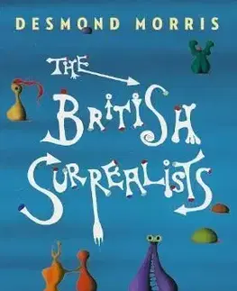 The British Surrealists - Desmond Morris
