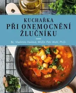 Kuchařka při onemocnění žlučníku, 4. vydání - Petr Wohl, Vladimíra Havlová