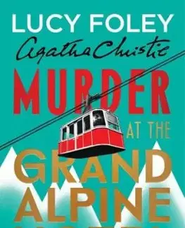 Murder at the Grand Alpine Hotel - Lucy Foleyová, Agatha Christie