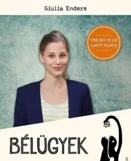Bélügyek. A belek csodálatos világa és a jó emésztés - Giulia Enders