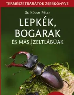 Lepkék, bogarak és más ízeltlábúak - Dr. Péter Kóbor