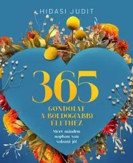 365 gondolat a boldog(abb) élethez - Judit Hidasi