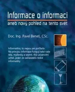 Informace o informaci aneb nový pohled na tento svět - Pavel Beneš