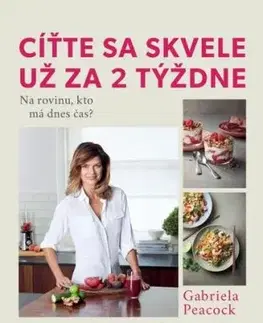 Cíťte sa skvele už za 2 týždne - Gabriela Peacock