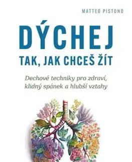Dýchej tak, jak chceš žít - Matteo Pistono