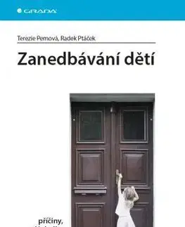Zanedbávání dětí - příčiny, důsledky a možnosti hodnocení - Radek Ptáček, Terezie Pemová