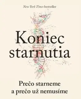 Koniec starnutia: Prečo starneme a prečo už nemusíme - David A. Sinclair, Matthew D. LaPlante