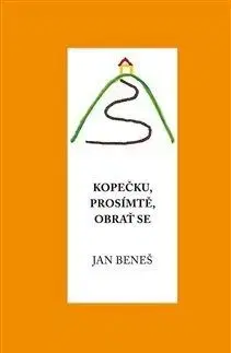 Kopečku, prosím tě, obrať se - Jan Beneš