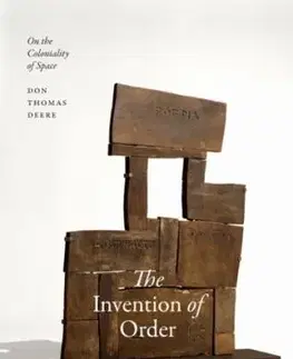 The Invention of Order - Don Thomas Deere