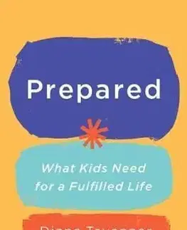 Prepared : What Our Kids Need to Be Ready for Life - Diane Tavenner