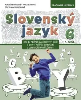 Slovenský jazyk pre 6. ročník základných škôl a 1. ročníka osemročných gymnázií, 1 diel - Pracovná učebnica