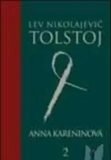 Anna Kareninová - Lev Nikolajevič Tolstoj
