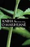 Kniha o marihuaně - Libor Dupal