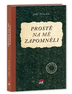 Prostě na mě zapomněli - Jiří Holub