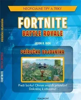 Fortnite Battle Royale: Neoficiálna príručka bojovníka - Jason R. Rich