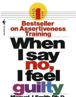 When I Say No, I Feel Guilty - Smith Manuel J.