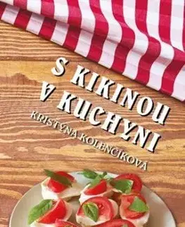 S Kikinou v kuchyni - Kristýna Kolenčíková