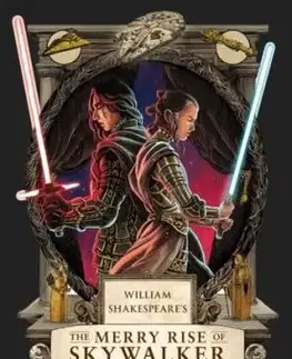William Shakespeare's The Merry Rise of Skywalker: Star Wars Part the Ninth - Ian Doescher