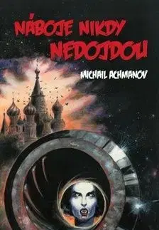 Náboje nikdy nedojdou/Patróny nikdy - Michail Achmanov, Vlado Ríša