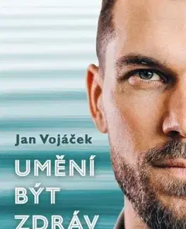 Umění být zdráv - Jan Vojáček