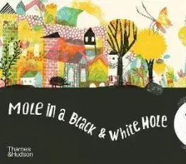 Mole in a Black and White Hole - Tereza Šedivá