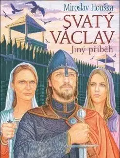 Svatý Václav - Jiný příběh - Miroslav Houška