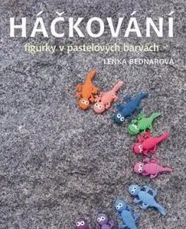 Háčkování - figurky v pastelových barvách - Lenka Bednářová