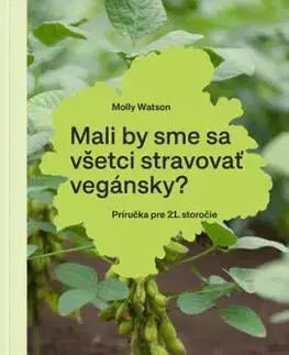 Mali by sme sa všetci stravovať vegánsky? - Molly Watson