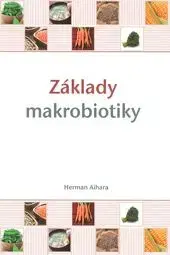 Základy makrobiotiky - Herman Aihara