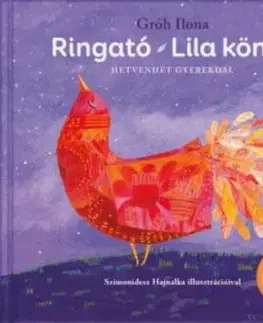 Ringató - Lila könyv - Hetvenhét gyerekdal - Ilona Gróh