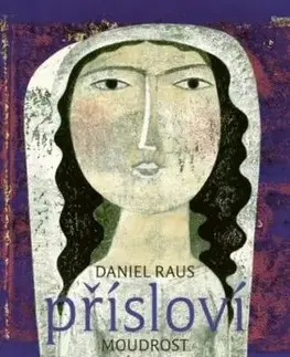 Přísloví - Moudrost a její hostina - Daniel Raus