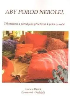 Aby porod nebolel - Radek Suchý, Lucie Suchá Groverová
