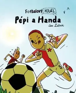 Fotbalový král: Pépi a Handa - Jan Žáček, Pavel Kučera