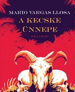 A Kecske ünnepe - Mario Vargas Llosa