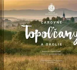 Čarovné Topoľčany a okolie - Martin Kmeť, Renáta Kolenčíková, Martin Sipták