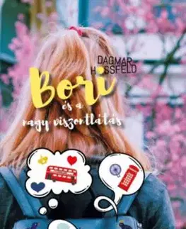 Bori és a nagy viszontlátás - Bori és barátai 6. - Dagmar Hossfeld