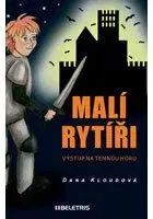 Malí rytíři 1 - Výstup na Temnou horu - Dana Kloudová