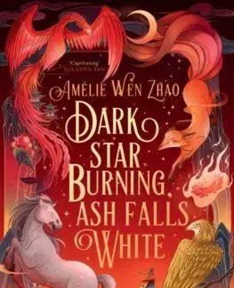 Dark Star Burning, Ash Falls White - Amelie Wen Zhao