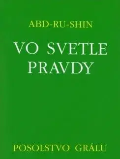 Vo svetle pravdy - Posolstvo Grálu (II.zväzok) - Abd-Ru-Shin