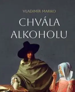 Chvála alkoholu - Vladimír Marko