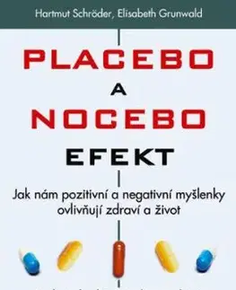 Placebo a nocebo efekt - Hartmut Schröder, Elisabeth Grunwald