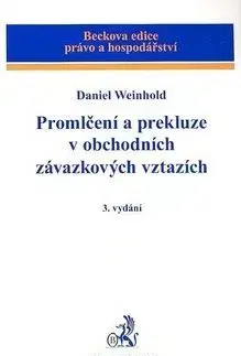 Promlčení a prekluze v obchodních závazkových vztazích 3. vydání - Daniel Weinhold