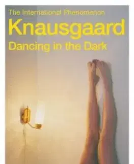 Dancing in the Dark - My Struggle Book 4 - Karl Ove Knausgaard