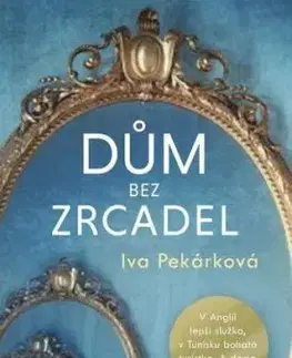 Dům bez zrcadel - Eva Pekárková