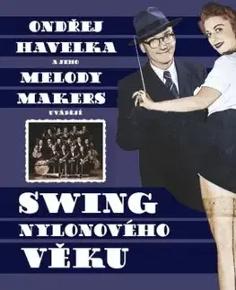Havelka Ondřej a jeho Melody Makers - Swing nylonového věku CD - Ondřej Havelka