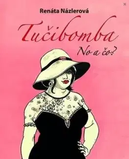 Tučibomba. No a čo? - Renáta Názlerová