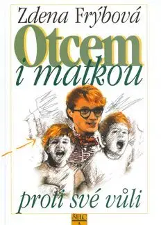 Otcem i matkou proti své vůli - Zdena Frýbová